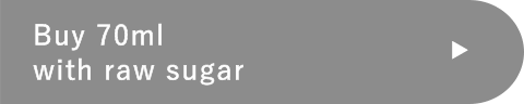Buy 70ml with raw sugar