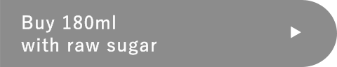 Buy 180ml with raw sugar